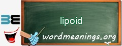 WordMeaning blackboard for lipoid